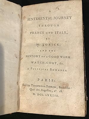 A Sentimental Journey Through France and Italy, By Mr. Yorick and the History of a Good Warm Watc...