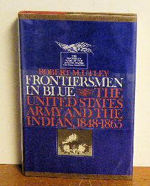 Image du vendeur pour Frontiersmen in Blue, the United States Army and the Indian, 1848-1865 mis en vente par Jans Collectibles: Vintage Books