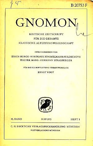 Heft 3; 45. Band. Gnomon. 1973. Kritische Zeitschrift für die gesamte Klassische Altertumswissens...