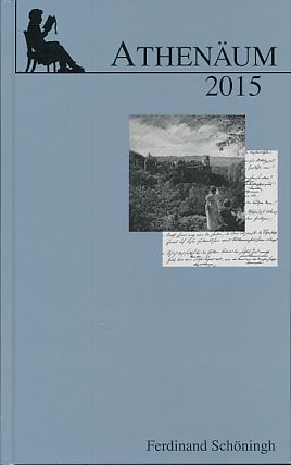 Seller image for Athenum. Jahrbuch der Friedrich Schlegel-Gesellschaft, 25. Jahrgang 2015. Gastherausgeber: Till Dembeck. for sale by Fundus-Online GbR Borkert Schwarz Zerfa