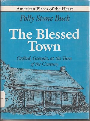 Seller image for The Blessed Town: Oxford, Georgia, at the Turn of the Century for sale by Auldfarran Books, IOBA