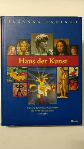 Seller image for Haus der Kunst. Ein Gang durch die europische Kunstgeschichte von der Hhlenmalerei bis zum Graffiti. for sale by KULTur-Antiquariat