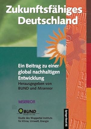 Bild des Verkufers fr Zukunftsfhiges Deutschland: Ein Beitrag zu einer global nachhaltigen Entwicklung zum Verkauf von getbooks GmbH