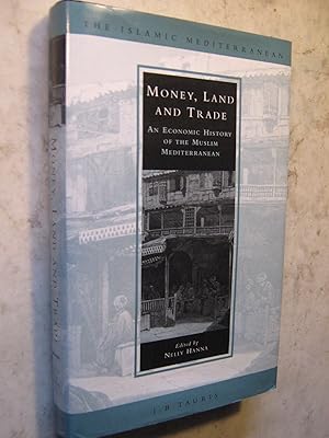 Image du vendeur pour Money, Land and Trade - an Economic History of the Muslim Mediterranean mis en vente par Craftsbury Antiquarian Books