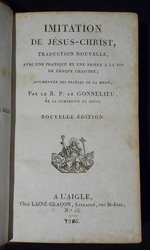 Seller image for Imitation de Jsus-Christ, traduction nouvelle avec une pratique et une prire  la fin de chaque chapitre ; augmente des prires de la messe for sale by Abraxas-libris