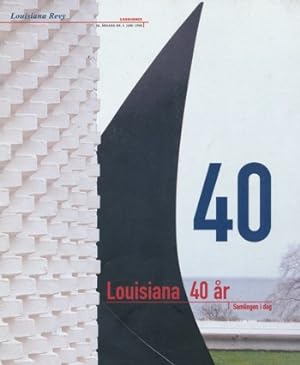 LOUISIANA REVY: LOUISIANA 40 ÅR - SAMLINGEN I DAG. Louisiana Museum for moderne kunst.