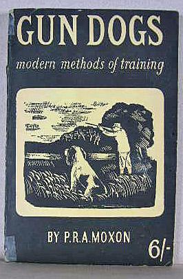 Seller image for GUN DOGS, MODERN METHODS OF TRAINING for sale by B A Downie Dog Books