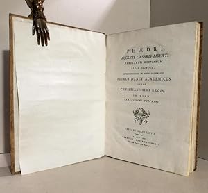 Phaedri Augusti Caesaris Liberti Fabularum Aesopiarum libri quinque. Interpretatione et notis ill...