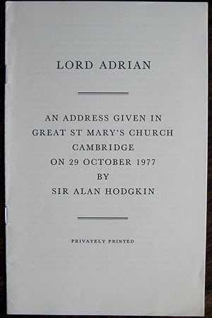 Bild des Verkufers fr Lord Adrian: an address given in Great St Mary s Church, Cambridge, on 29 October 1977 zum Verkauf von James Fergusson Books & Manuscripts