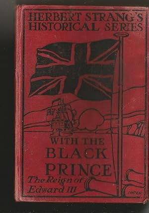 With the Black Prince. A Story of the Reign of Edward III