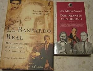 El bastardo real. Memorias del hijo no reconocido de Alfonso XIII (L.A. Ruiz Moragas) + Dos infan...