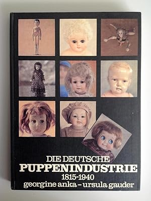 Die deutsche Puppenindustrie 1815-1940.