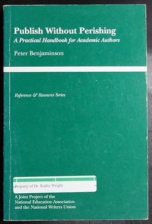 Bild des Verkufers fr Publish Without Perishing: A Practical Handbook for Academic Authors (Reference & Resource Series) zum Verkauf von GuthrieBooks
