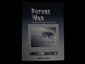 Seller image for Future War: An Assessment of Aerospace Campaigns in 2010 for sale by HERB RIESSEN-RARE BOOKS