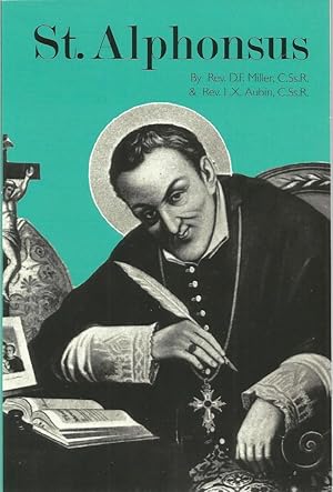 St. Alphonsus Mary De` Liguori Founder, Bishop and Doctor