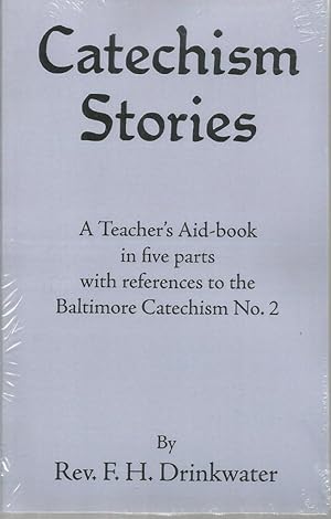 Catechism Stories Teacher's Aid-book with references to the Baltimore Catechism No. 2
