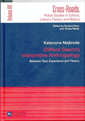 Bild des Verkufers fr Clifford Geertz's interpretive anthropology. Between text, experience and theory. Cross-roads 9. zum Verkauf von Fundus-Online GbR Borkert Schwarz Zerfa