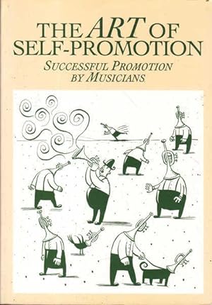 Seller image for The Art of Self-Promotion: Successful Promotion By Musicians for sale by Goulds Book Arcade, Sydney