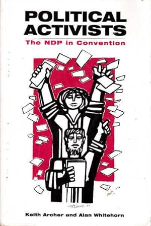 Immagine del venditore per Political Activists: The NDP in Convention venduto da Goulds Book Arcade, Sydney