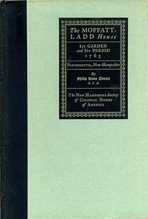 Seller image for THE MOFFATT-LADD HOUSE. Its Garden and Its Period. 1763. Portsmouth, New Hampshire. for sale by Kurt Gippert Bookseller (ABAA)