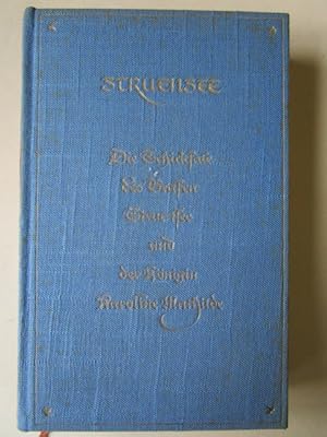 Struensee. Die Schicksale des Grafen Struensee und der Königin Karoline Mathilde.