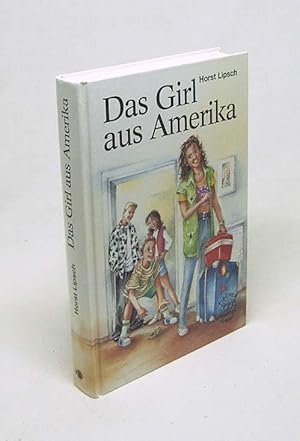 Seller image for Das Girl aus Amerika / Horst Lipsch for sale by Versandantiquariat Buchegger