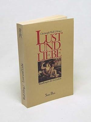 Bild des Verkufers fr Lust und Liebe : Wandlungen der Sexualitt / hrsg. von Christoph Wulf zum Verkauf von Versandantiquariat Buchegger