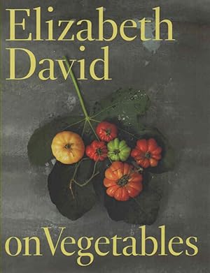 Seller image for Elizabeth David on Vegetables for sale by lamdha books