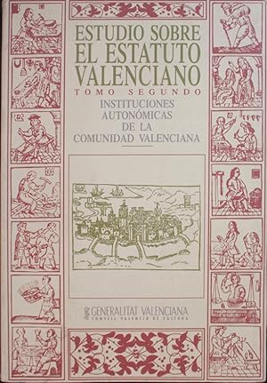 Immagine del venditore per Estudio sobre El Estatuto Valenciano Tomo II Instituciones Autonmicas de la Comunidad Valenciana venduto da Librera Santa Brbara