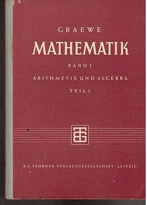 Mathematik Band I Arithmetik und Algebra Teil 1