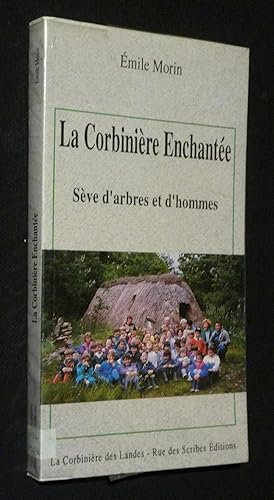 Image du vendeur pour La Corbinire enchante : Sve d'arbres et d'hommes mis en vente par Abraxas-libris