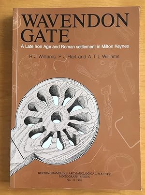 Wavendon Gate : a Late Iron Age and Roman settlement in Milton Keynes (Bucks. Arch. Mon., 10).