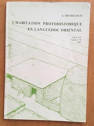 L'habitation protohistorique en Languedoc oriental (Cah. ARALO, 10).