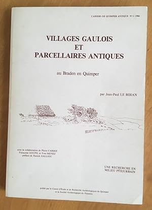 Villages gaulois et parcellaires antiques au Braden en Quimper. Cahiers de Quimper antique 1