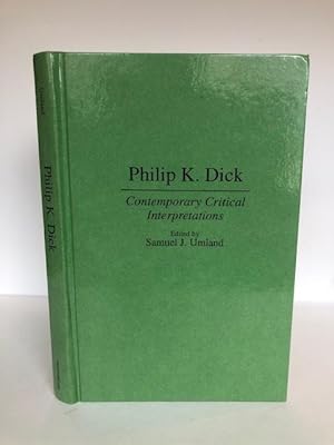 Seller image for PHILIP K DICK : CONTEMPORARY CRITICAL INTERPRETATIONS for sale by Worlds End Bookshop (ABA, PBFA, ILAB)