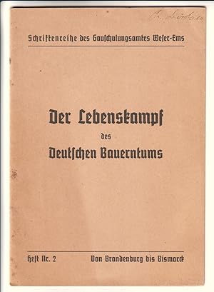 Der Lebenskampf des Deutschen Bauerntums. Schriftenreihe des Gauschulungsamtes Weser-Ems - Heft N...