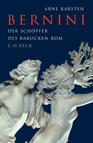 Bernini : der Schöpfer des barocken Rom ; Leben und Werk.