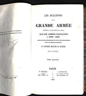 Les Bulletins de la Grande Armée : précédés des rapports sur l'armée Française . 6 vol.