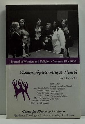 Imagen del vendedor de The Journal of Women and Religion, Volume 18 (2000). Soul 2 Soul II: Women, Spirituality, and Health a la venta por Cat's Cradle Books