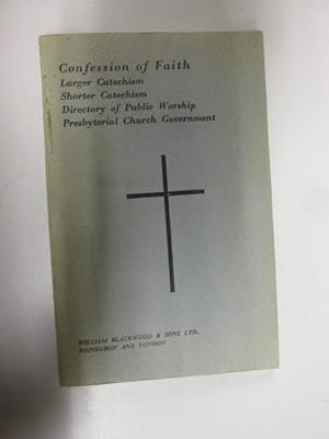 Bild des Verkufers fr The Confession of Faith; the Larger Catechism; the Shorter Catechism; the Directory for Public Worship; the Form of Presbyterial Church Government with References to the Proofs from the Scripture zum Verkauf von Goldstone Rare Books