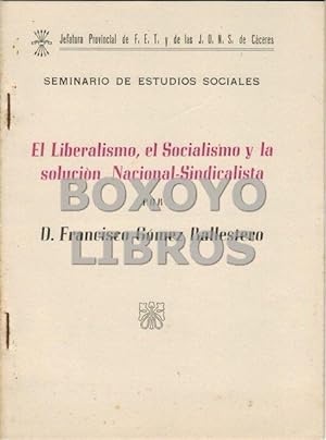 El Liberalismo, el Socialismo y la solución Nacional-Sindicalista. Conferencia en el Ayuntamiento...