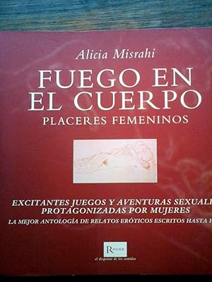 Seller image for FUEGO EN EL CUERPO.- Placeres Femeninos . Excitantes Juegos y Aventuras Sexuales Protagonizadas por Mujeres. for sale by DEL SUBURBIO  LIBROS- VENTA PARTICULAR