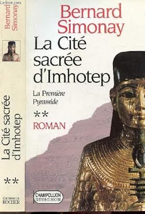 Imagen del vendedor de LA PREMIERE PYRAMIDE - TOMES II - LA CITE SACREE D'IMHOTEP a la venta por Le-Livre