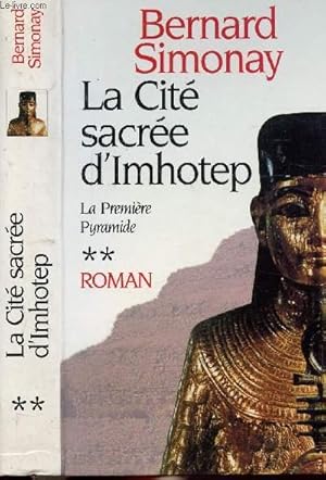 Imagen del vendedor de LA PREMIERE PYRAMIDE - TOME II - LA CITE SACREE D'IMHOTEP a la venta por Le-Livre