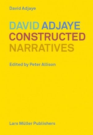 Image du vendeur pour David Adjaye : Constructed Narratives mis en vente par GreatBookPrices