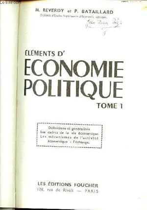 Seller image for ELEMENTS ECONOMIE POLITIQUE - TOME 1 - Dfinitions et gnralits - Les cadres de la vie conomique - Les mcanismes de l'activit conomique : l'change. for sale by Le-Livre