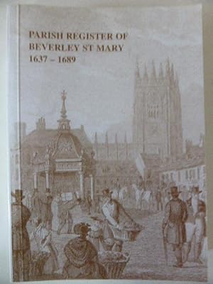 The Parish Register of Beverley St. Mary, 1637 - 1689 The Yorkshire Archaeological Society, Paris...