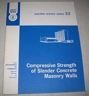 Image du vendeur pour Compressive Strength of Slender Concrete Masonry Walls (Building Science Series 33) mis en vente par Easy Chair Books