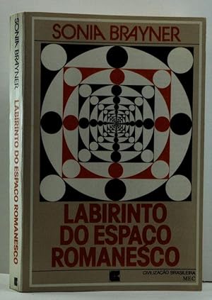 Labirinto do Espaço Romanesco. Tradição e renovação da literatura brasileira: 1880-1920