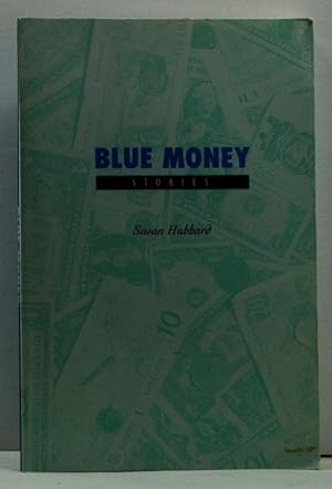 Immagine del venditore per Blue Money: Stories venduto da Cat's Cradle Books